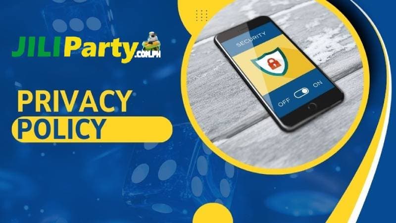 privacy policy jiliparty casino 18