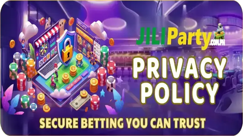 privacy policy jiliparty casino 38